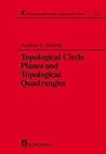 Topological Circle Planes and Topological Quadrangles (Chapman & Hall/CRC Research Notes in Mathematics Series)