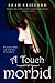 A Touch Morbid (A Touch Trilogy, #2)