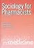 Sociology for Pharmacists: An Introduction
