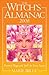 The Witch's Almanac 2008: Practical Magic Spells for Every Season