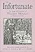 The Infortunate: The Voyage and Adventures of William Moraley, an Indentured Servant