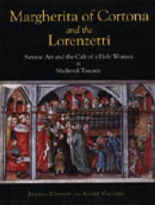 Margherita of Cortona and the Lorenzetti: Sienese Art and the Cult of a Holy Woman in Medieval Tuscany
