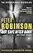 Not Safe After Dark by Peter Robinson Not Safe After Dark by Peter Robinson