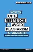 How to Cite, Reference & Avoid Plagiarism at University