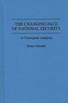 The Changing Face of National Security: A Conceptual Analysis (Contributions in Military Studies)