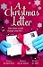 A Christmas Letter: Snowbound in the Earl's Castle / Sleigh Ride with the Rancher / Mistletoe Kisses with the Billionaire