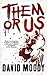 Them or Us by David Moody Them or Us by David Moody