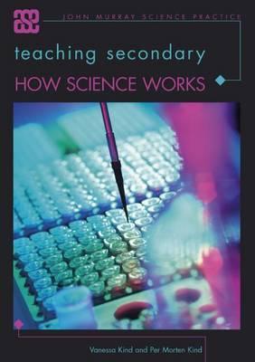 Teaching Secondary 'How Science Works'