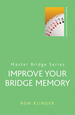 Improve Your Bridge Memory (Master Bridge Series)