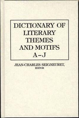 Dictionary of Literary Themes and Motifs: Vol. 1, A-J
