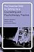 The Essential Skills for Setting Up a Counselling and Psychotherapy Practice