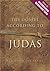 The Gospel According to Judas: By Benjamin Iscariot