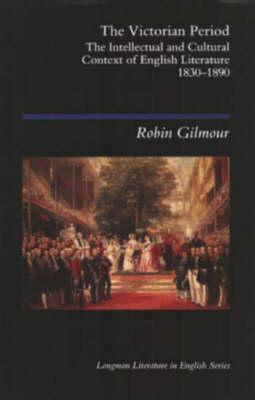 The Victorian Period: The Intellectual And Cultural Context, 1830-1890 (Hardcover)