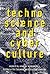 Technoscience and Cyberculture