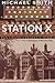 Station X The Code Breakers of Bletchley Park by Michael Smith