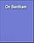 On Bentham (Wadsworth Philosophers Series)