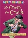 Mr Creep the Crook Mr Creep the Crook
