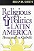 Religious Politics in Latin America, Pentecostal vs. Catholic (Kellogg Institute Series on Democracy and Development)