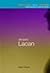 Jacques Lacan (Routledge Critical Thinkers)