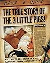 True Story of the Three Little Pigs by Jon Scieszka