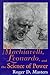 Machiavelli, Leonardo, and the Science of Power by Roger D. Masters