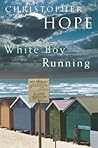 White Boy Running by Christopher Hope