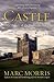 Castle: A History of the Buildings that Shaped Medieval Britain