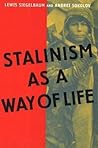 Stalinism as a Way of Life: A Narrative in Documents