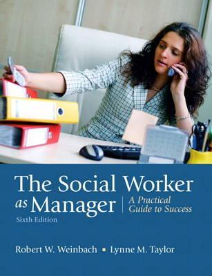 The Social Worker As Manager: A Practical Guide to Success