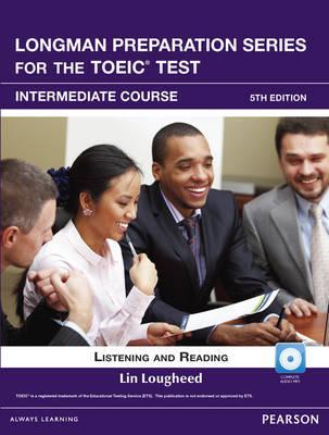 Longman Preparation Series for the TOEIC Test: Listening and Reading Intermediate + CD-ROM w/Audio w/o Answer Key (5th Edition)