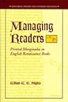 Managing Readers: Printed Marginalia in English Renaissance Books (Editorial Theory And Literary Criticism)