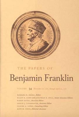 The Papers of Benjamin Franklin, Vol. 34: Volume 34: November 16, 1780, through April 30, 1781