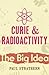 Curie and Radioactivity by Paul Stratern