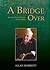 A Bridge Over by Allan Marriott