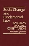 Social Change & Fundamental Law: America's Evolving Constitution (Contributions in American Studies ; No. 41)