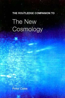 The Routledge Companion to the New Cosmology