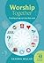 Worship Together: Creating ...