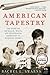 American Tapestry: The Story of the Black, White, and Multiracial Ancestors of Michelle Obama – An Epic and Inspiring Family Saga of the First Lady (P.S.)