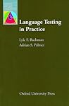 Language Testing in Practice: Designing and Developing Useful Language Tests (Oxford Applied Linguistics) Language Testing in Practice: Designing and Developing Useful Language Tests (Oxford Applied Linguistics)