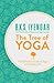 The Tree of Yoga: The Definitive Guide To Yoga In Everyday Life