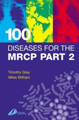 100 Diseases for the MRCP Part 2 (MRCP Study Guides)
