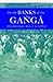 On the Banks of the Ganga: When Wastewater Meets a Sacred River