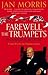 Farewell the Trumpets: An I...