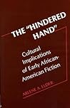 The "Hindered Hand": Cultural Implications of Early African-American Fiction (Contributions in Afro-American and African Studies)