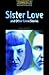 Sister Love and Other Crime Stories (Oxford Bookworms Library Stage 1)