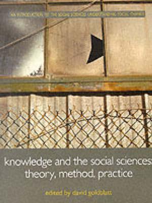 Knowledge and the Social Sciences: Theory, Method, Practice (Understanding Social Change) (Volume 1)