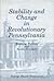 Stability and Change in Revolutionary Pennsylvania: Banking, Politics, and Social Structure