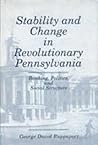 Stability and Change in Revolutionary Pennsylvania: Banking, Politics, and Social Structure