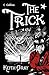 The Trick