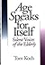Age Speaks for Itself by Tom  Koch